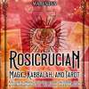 Rosicrucian_Magic__Kabbalah__and_Tarot__A_Guide_to_Rosicrucianism_and_Its_Symbols_Along_With_Kabb