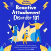Reactive_Attachment_Disorder_101