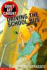 Don_t_get_caught_driving_the_school_bus