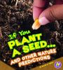If_you_plant_a_seed--_and_other_nature_predictions