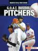 G_O_A_T__baseball_pitchers