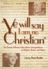 _Ye_will_say_I_am_no_Christian_