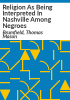 Religion_as_being_interpreted_in_Nashville_among_Negroes