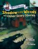 Shadow in the woods and other scary stories by Brallier, Max