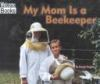 My_mom_is_a_beekeeper