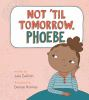 Not__til_tomorrow__Phoebe