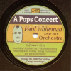 Whiteman__Paul__A_Pops_Concert__1927-1929_