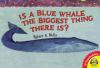 Is_a_blue_whale_the_biggest_thing_there_is_