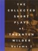 The_collected_short_plays_of_Thornton_Wilder