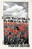 I_love_you_so_much_it_s_killing_us_both__a_novel