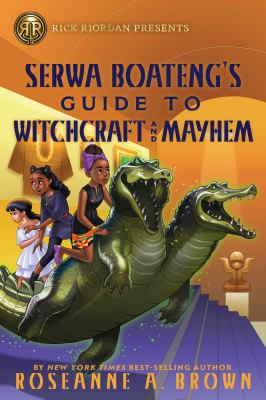 Serwa Boateng's guide to witchcraft and mayhem by Brown, Roseanne A