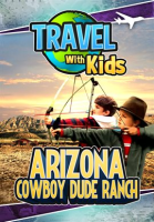 Travel_With_Kids__Arizona