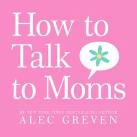 How_to_talk_to_moms