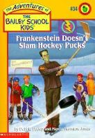 Frankenstein doesn't slam hockey pucks