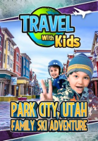 Travel_With_Kids__Park_City__Utah