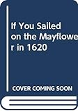If_you_sailed_on_the_Mayflower_in_1620
