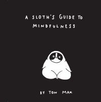 A_sloth_s_guide_to_mindfulness