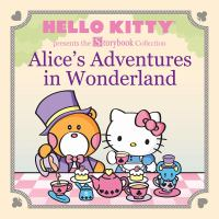 Hello Kitty presents the storybook collection Alice's adventures in Wonderland