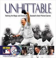 Unhittable__reliving_the_magic_and_drama_of_baseball_s_best-pitched_games
