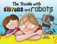 The_trouble_with_sisters_and_robots