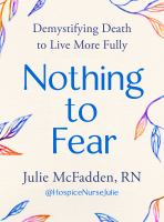 Nothing_to_Fear__Demystifying_Death_to_Live_More_Fully