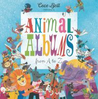 Cece_Bell_presents_Animal_albums_from_A_to_Z