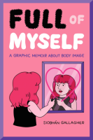 Full_of_Myself__A_Graphic_Memoir_About_Body_Image