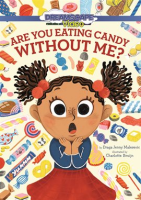 Are_You_Eating_Candy_without_Me_