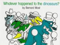 Whatever_happened_to_the_dinosaurs_